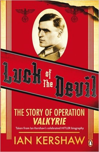 Luck Of The Devil Film Tie In Edition: The Story Of Operation Valkyri